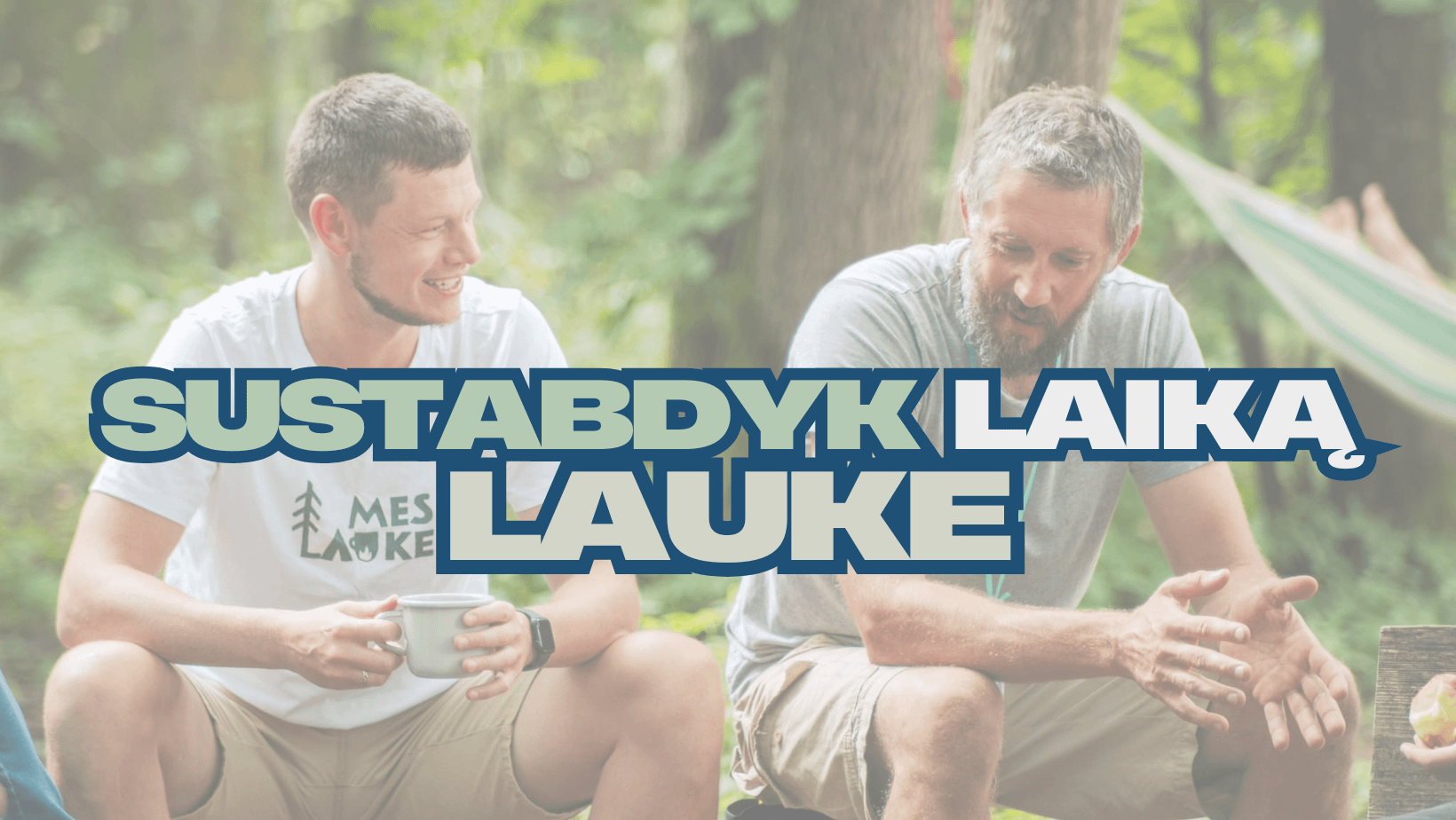 Nuotykis lauke vyrams | Sustabdyk laiką. Lauke